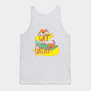 Gay Is Great Tank Top